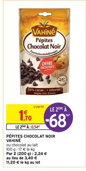Intermarché Express Pepites chocolat noir vahine offre