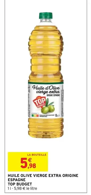Intermarché Express Huile olive vierge extra origine espagne top budget offre