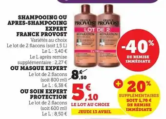 Hyper U Shampooing ou apres-shampooing expert franck provost, ou masque expert ou soin expert protection offre