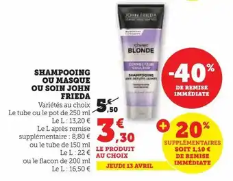 Hyper U Shampooing ou masque ou soin john frieda offre