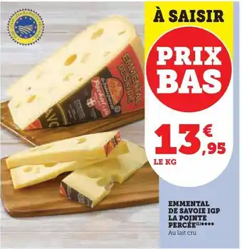 Super U Emmental de savoie igp la pointe percée(1)**** offre