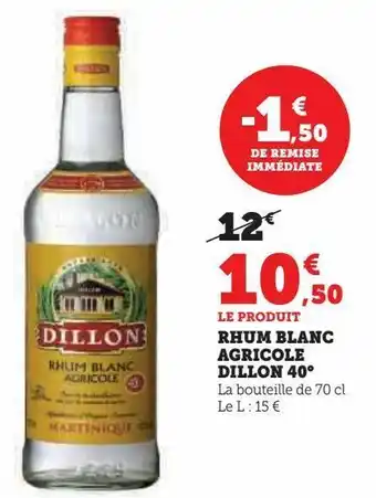 Hyper U Rhum blanc agricole dillon 40° offre
