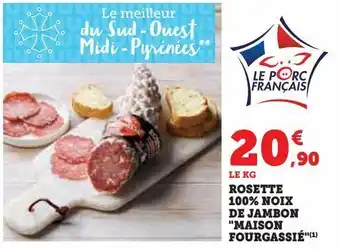 Hyper U Rosette 100% noix de jambon maison fourgassié offre