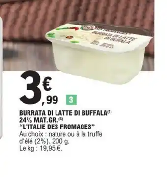 E.Leclerc Burrata Di Latte Di Buffala 24% Mat.Gr. "L'italie Des Fromages" offre