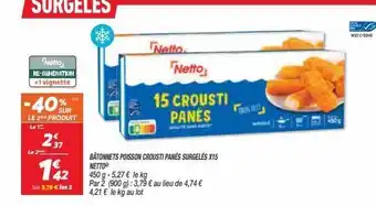 Netto Bâtonnets de poisson crousti panes surgeles x15 netto offre
