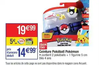 Cora x Carrefour Ceinture Pokéball Pokémon offre