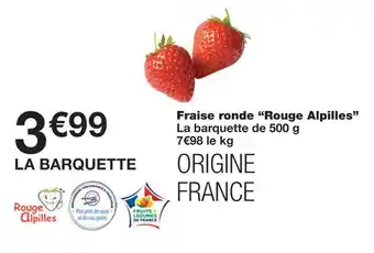 Monoprix Rouge alpilles fraise ronde offre