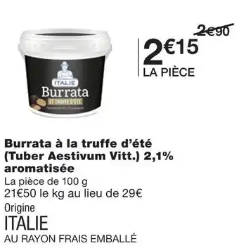 Monoprix Burrata à la truffe d’été (tuber aestivum vitt.) 2,1% aromatisée offre