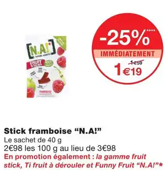 Monoprix N.a! stick framboise offre