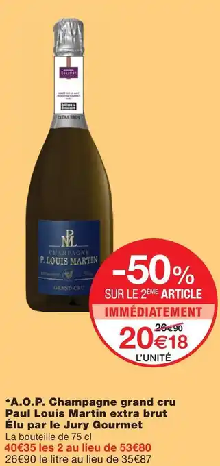 Monoprix Paul louis martin a.o.p. champagne grand cru extra brut élu par le jury gourmet offre
