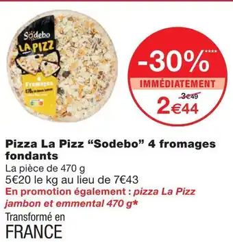 Monoprix Sodebo pizza la pizz 4 fromages fondants offre