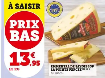 Super U La pointe percée emmental de savoie igp offre