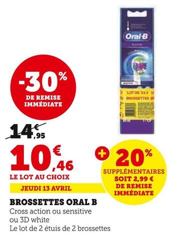 Super U Oral b brossettes offre