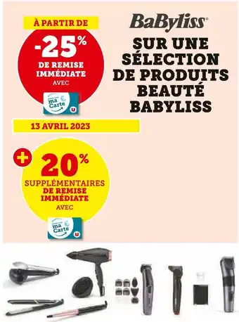 Super U Babyliss -25% de remise immédiate avec ma carte u sur une sélection de produits beauté babyliss offre