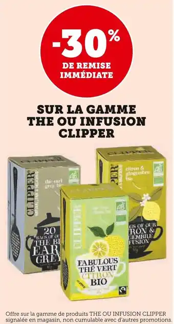 Super U Clipper -30% de remise immédiate sur la gamme the ou infusion clipper offre