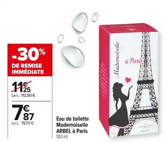 Carrefour Market Mademoiselle arbel eau de toilette à paris offre