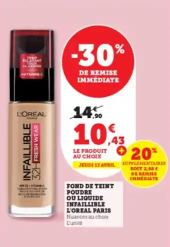 Super U Fond de teint poudre ou liquide infaillible l'oreal paris offre