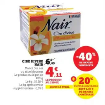 Super U Cire divine nair offre