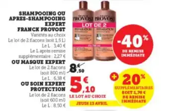 Super U Shampooing ou apres-shampooing expert franck provost offre