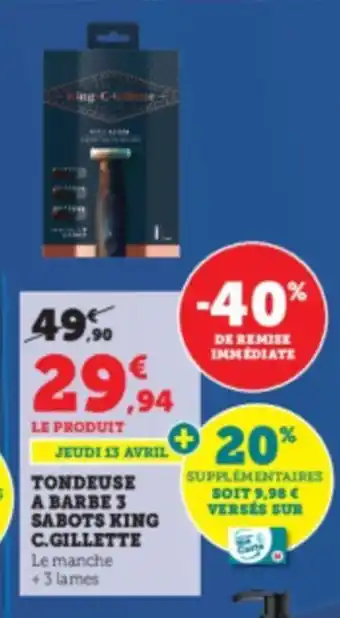 Super U Tondeuse a barbe 3 sabots king c.gillette offre