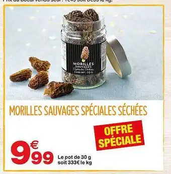 Grand Frais Morilles Sauvages Spéciales Séchées offre