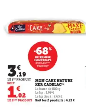 Super U Mon Cake Nature Ker cadelac offre