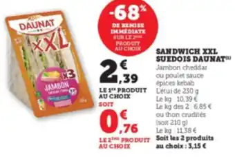 Super U Sandwich XXL Suedois Daunat offre