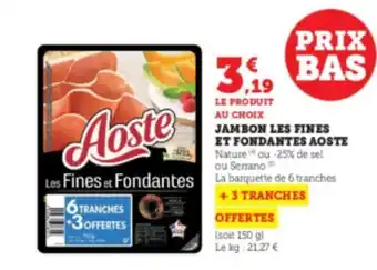 Super U Jambon Les Fines Et Fondates Aoste offre