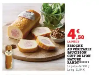 Super U Brioche Au Véritable Saucisson Cuit De Lyon Nature Randy offre