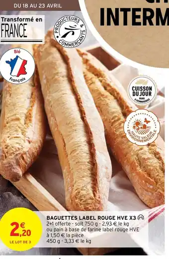 Intermarché Baguettes Label Rouge HVE offre