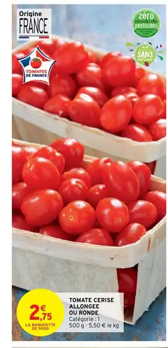 Intermarché Tomate Cerise Allongee Ou Ronde offre