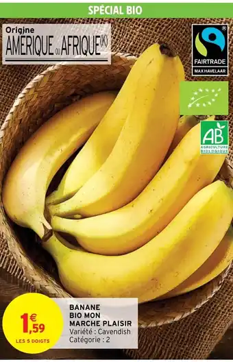Intermarché Banane Bio Mon Marche Plaisir offre