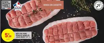 Intermarché Rôti De Porc Epaule Sans OS Jean Roze offre