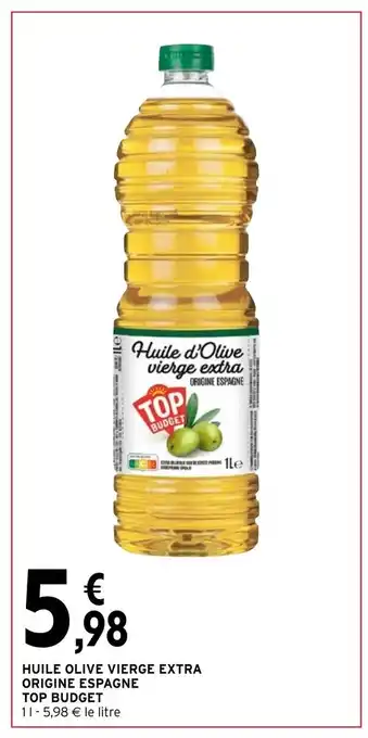 Intermarché Huile Olive Vierge Extra Origine Espagne Top Budget offre