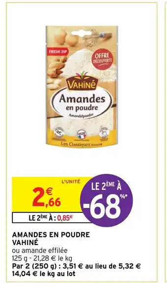 Intermarché Amandes en Poudre Vahiné offre