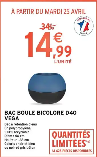 Intermarché Bac Boule Bicolore D40 Vega offre