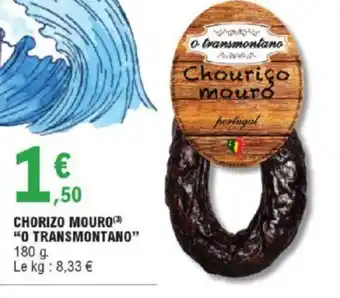 E.Leclerc Chorizo Mouro o Transmontano offre