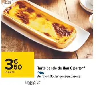 Carrefour Tarte bande de flan 6 parts offre