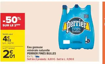 Carrefour Perrier fines bulles eau gazeuse minérale naturelle offre