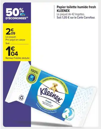 Carrefour Market Kleenex papier toilette humide fresh offre