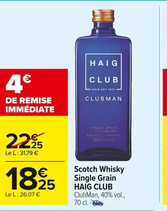 Carrefour Market Haig club scotch whisky single grain offre
