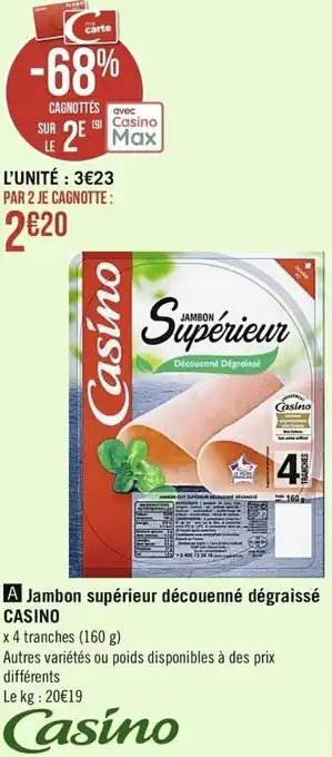 Casino Supermarchés Jambon supérieur découenné dégraissé offre