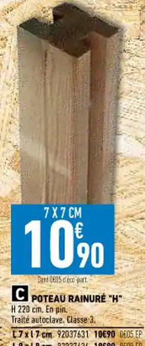 Brico Cash Poteau Rainuré "H" offre