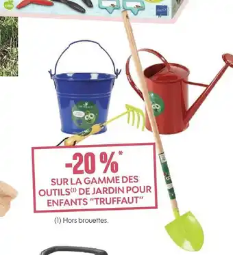 Truffaut Truffaut -20 % sur la gamme des outils de jardin pour enfants “truffaut” offre