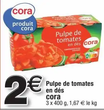 Cora x Carrefour Pulpe des tomates cora offre