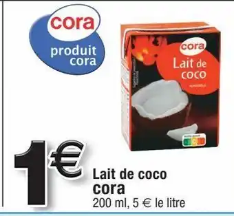 Cora x Carrefour Lait de coco cora offre