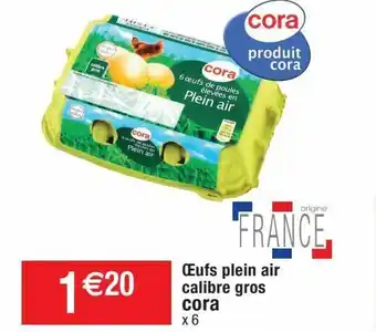 Cora x Carrefour Oeufs et produits laitiers cora offre