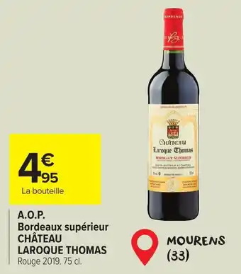 Carrefour A.O.P. bordeaux supérieur CHÂTEAU LAROQUE THOMAS offre