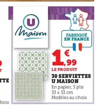 Hyper U 30 serviettes u maison offre