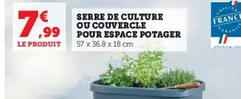 Hyper U Serre de culture ou couvercle pour espace potager offre